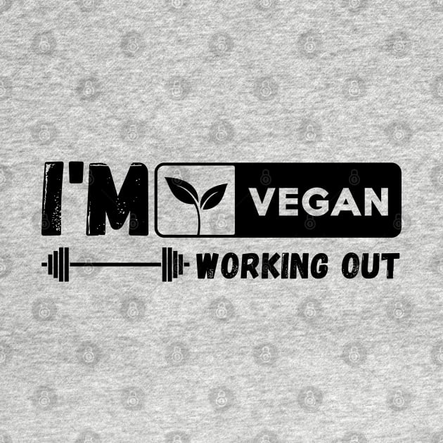 I'm Vegan Working Out by DMS DESIGN